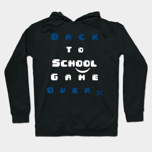 Game over-Back to school Hoodie